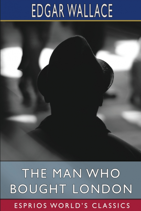 The Man who Bought London (Esprios Classics)