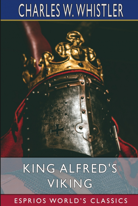 King Alfred’s Viking (Esprios Classics)