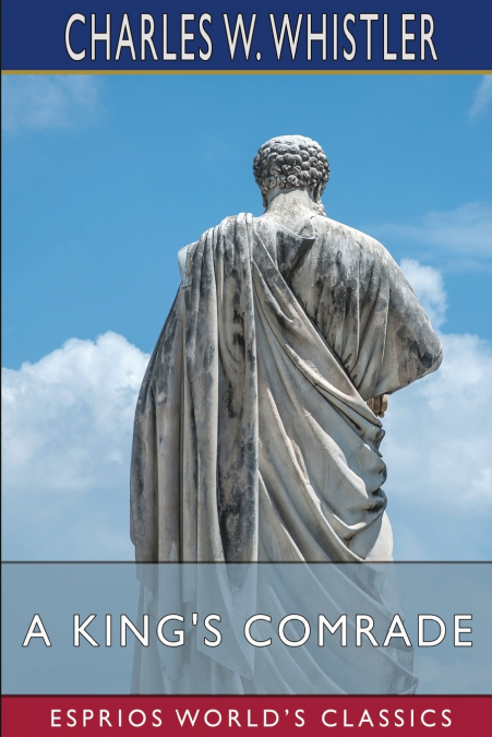 A King’s Comrade (Esprios Classics)