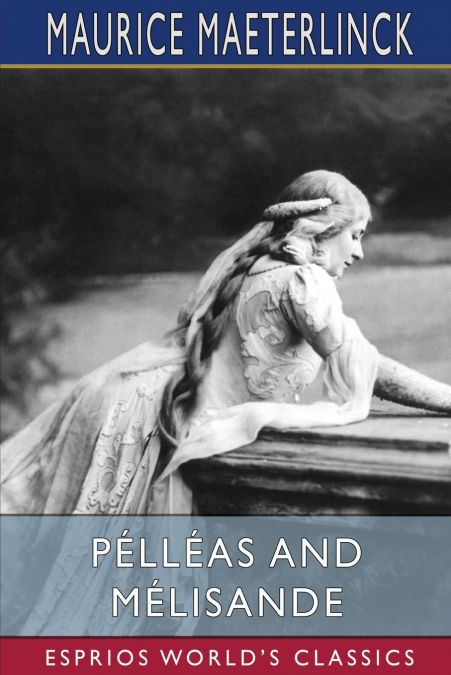 Pélléas and Mélisande (Esprios Classics)