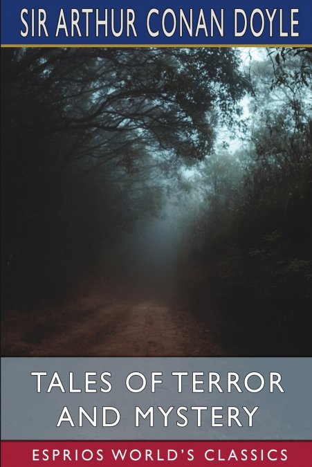 Tales of Terror and Mystery (Esprios Classics)