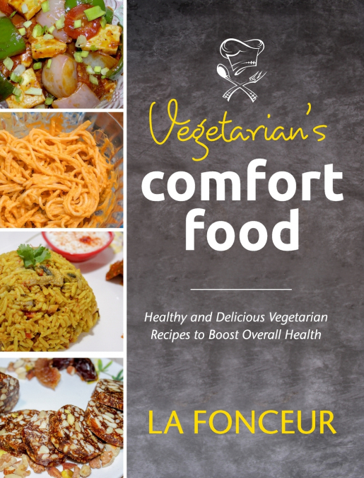 Vegetarian’s Comfort Food (Full Color Print)