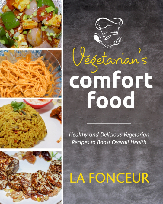 Vegetarian’s Comfort Food (Full Color Print)