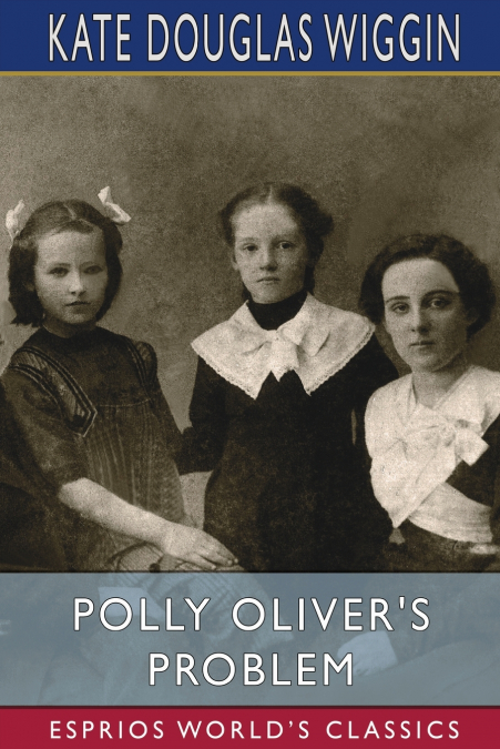 Polly Oliver’s Problem (Esprios Classics)