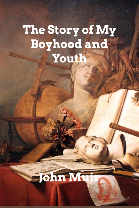 The Story of My Boyhood and Youth