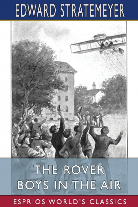 The Rover Boys in the Air (Esprios Classics)