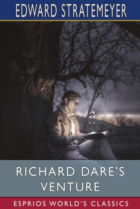 Richard Dare’s Venture (Esprios Classics)