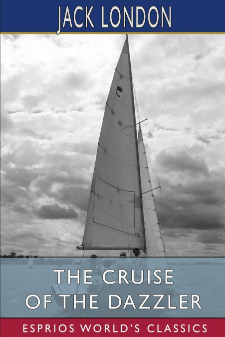 The Cruise of the Dazzler (Esprios Classics)