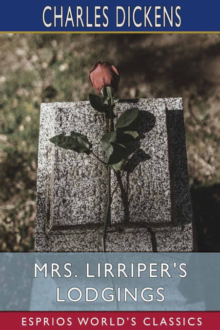 Mrs. Lirriper’s Lodgings (Esprios Classics)