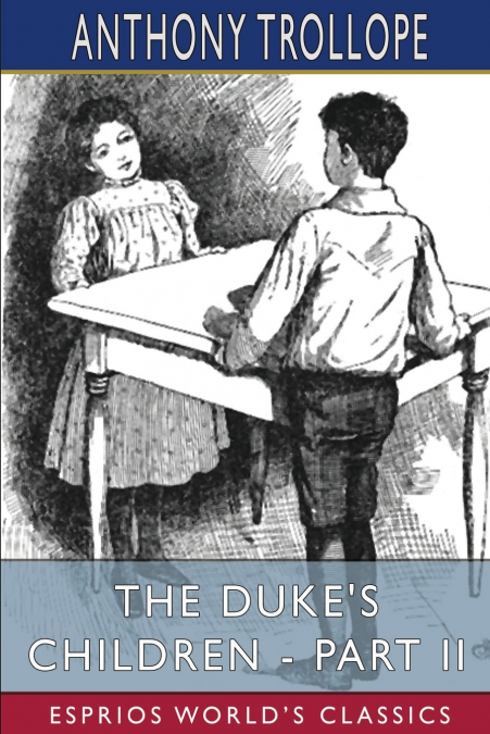 The Duke’s Children - Part II (Esprios Classics)
