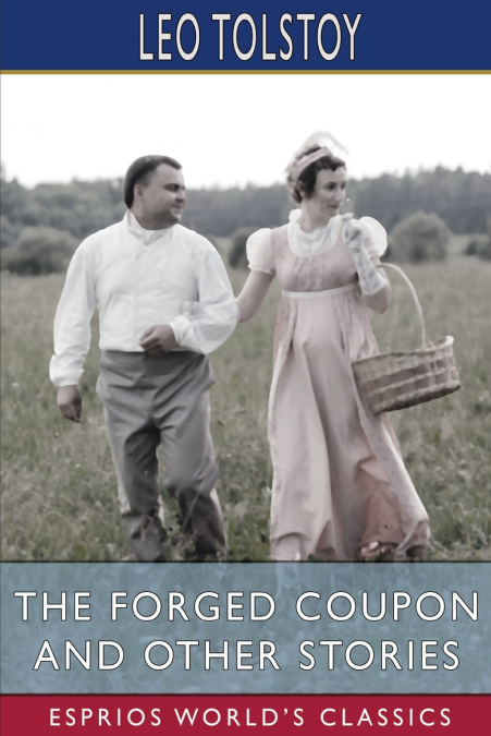 The Forged Coupon and Other Stories (Esprios Classics)