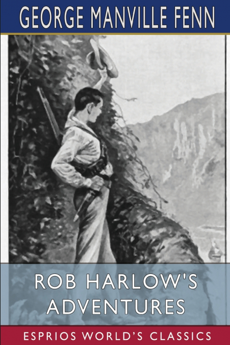 Rob Harlow’s Adventures (Esprios Classics)