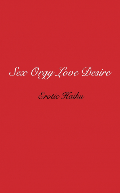 Sex Orgy Love Desire