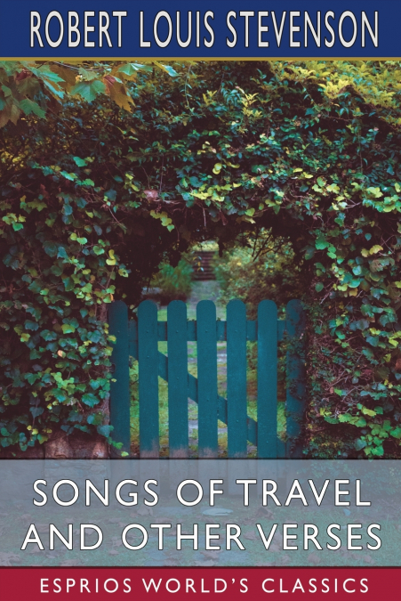 Songs of Travel and Other Verses (Esprios Classics)