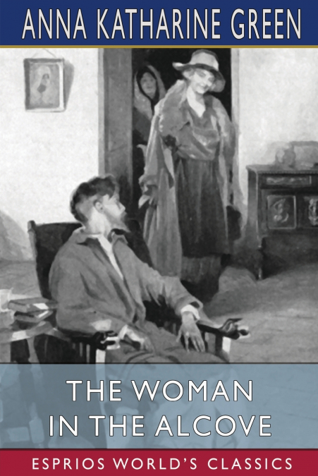 The Woman in the Alcove (Esprios Classics)