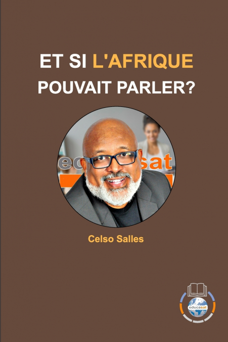 ET SI L’AFRIQUE POUVAIT PARLER? - Celso Salles