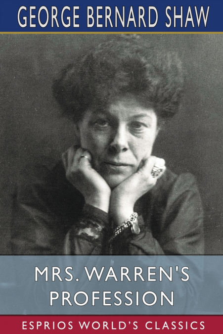 Mrs. Warren’s Profession (Esprios Classics)