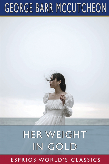 Her Weight in Gold (Esprios Classics)