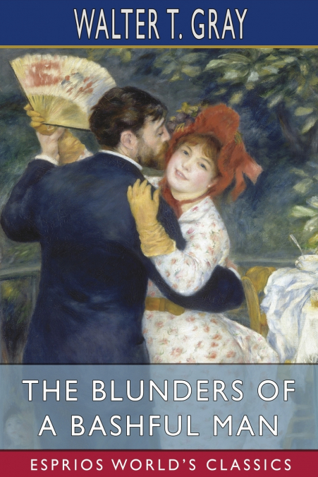 The Blunders of a Bashful Man (Esprios Classics)