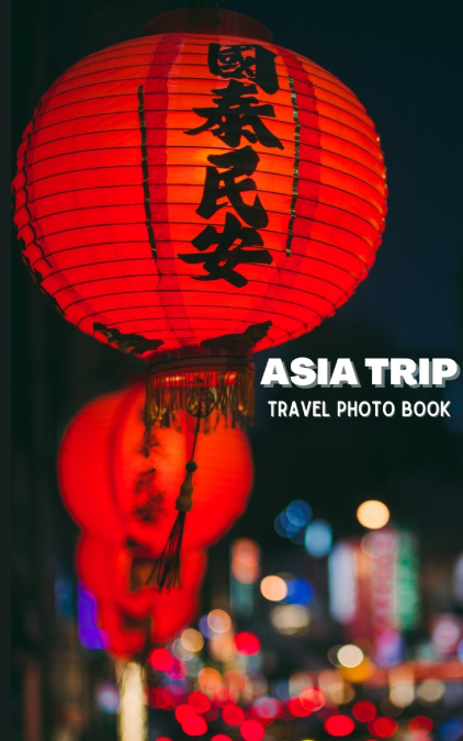 Asia Trip Travel Photo Book