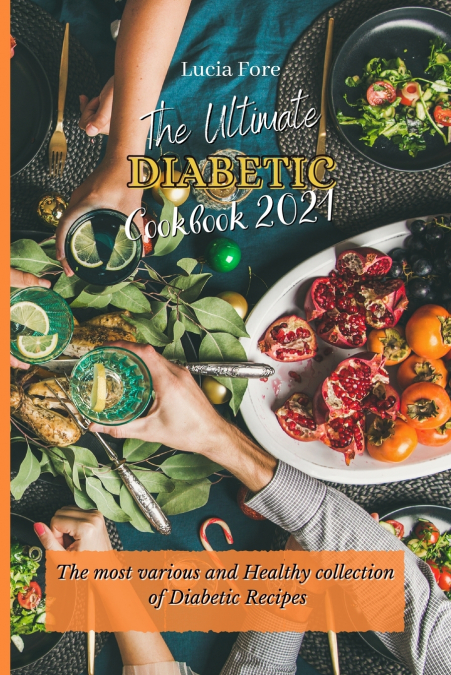 The Ultimate Diabetic Cookbook 2021