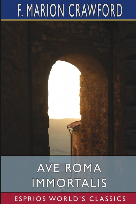 Ave Roma Immortalis (Esprios Classics)
