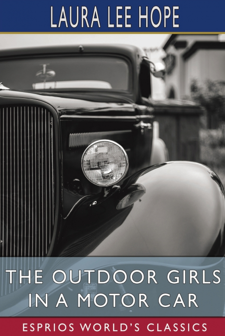 The Outdoor Girls in a Motor Car (Esprios Classics)