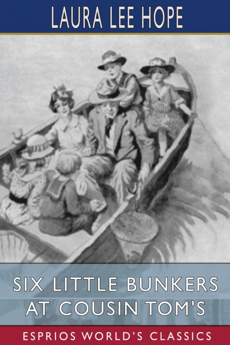 Six Little Bunkers at Cousin Tom’s (Esprios Classics)