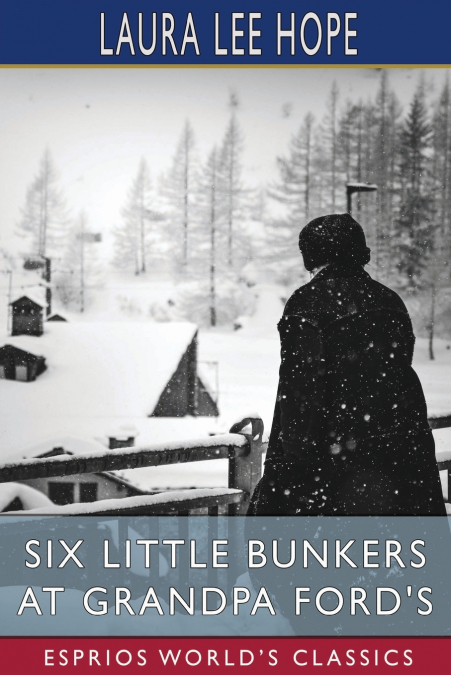 Six Little Bunkers at Grandpa Ford’s (Esprios Classics)