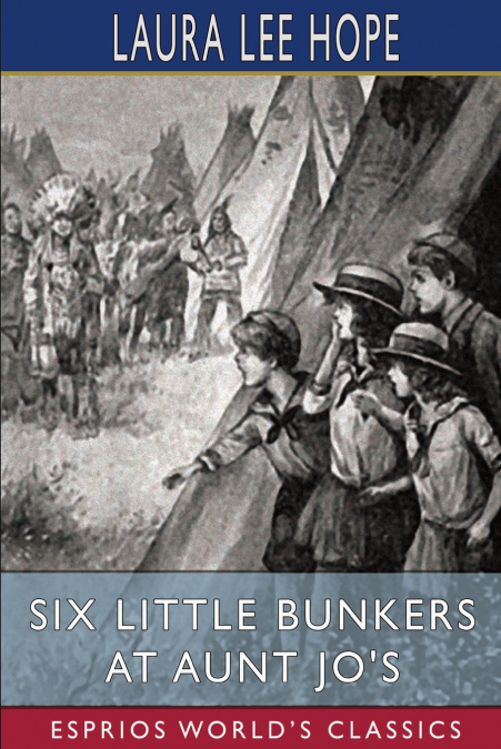 Six Little Bunkers at Aunt Jo’s (Esprios Classics)