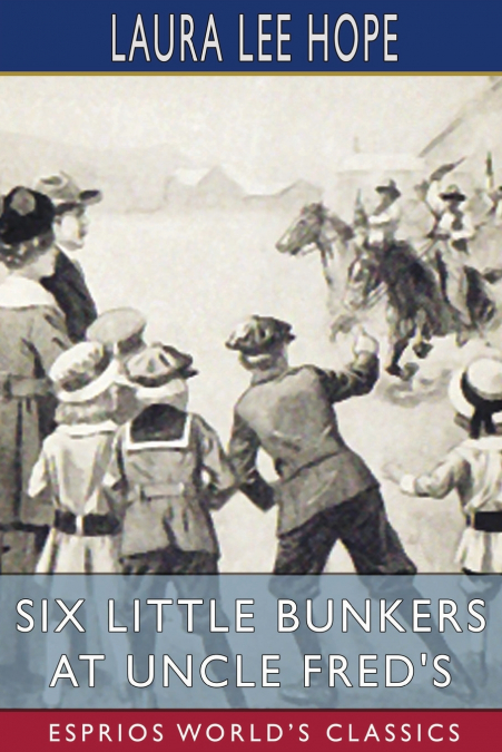 Six Little Bunkers at Uncle Fred’s (Esprios Classics)