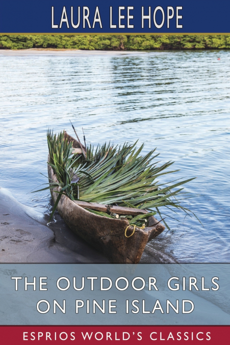 The Outdoor Girls on Pine Island (Esprios Classics)