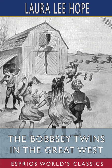 The Bobbsey Twins in the Great West (Esprios Classics)