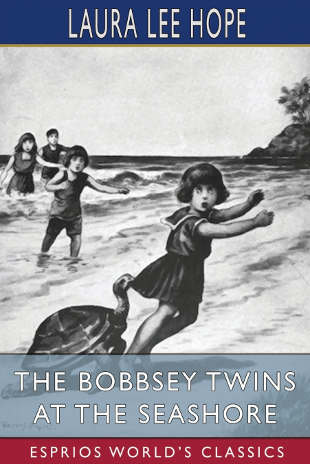 The Bobbsey Twins at the Seashore (Esprios Classics)