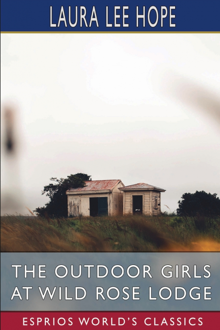 The Outdoor Girls at Wild Rose Lodge (Esprios Classics)