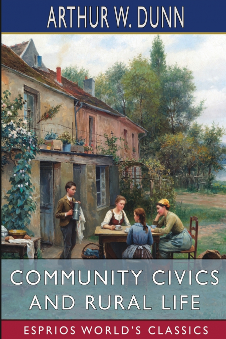 Community Civics and Rural Life (Esprios Classics)