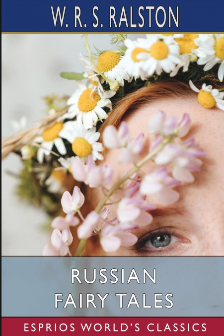 Russian Fairy Tales (Esprios Classics)