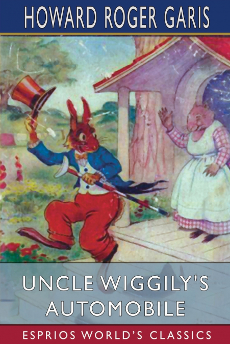 Uncle Wiggily’s Automobile (Esprios Classics)