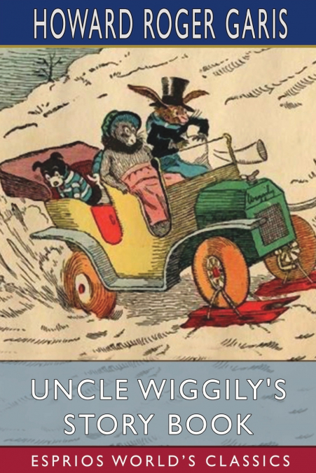 Uncle Wiggily’s Story Book (Esprios Classics)