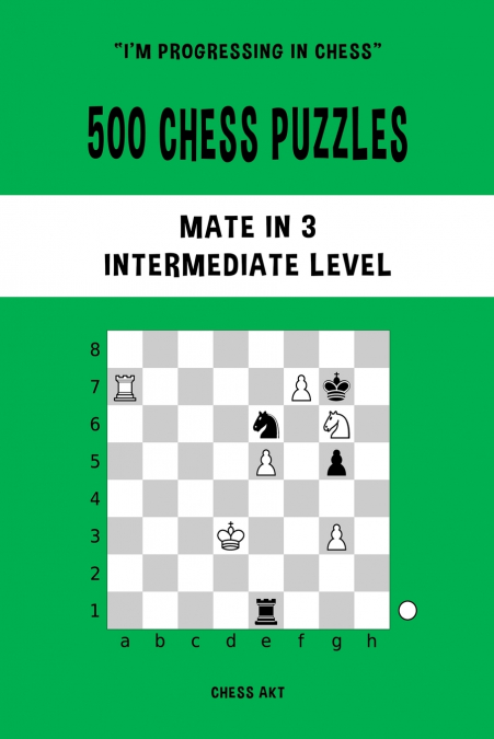 500 Chess Puzzles, Mate in 3, Intermediate Level