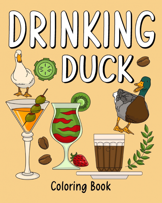 Drinking Duck Coloring Book