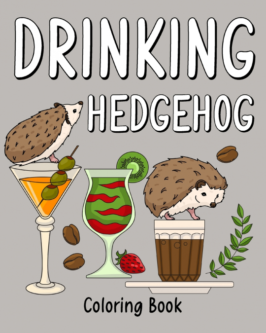 Drinking Hedgehog Coloring Book