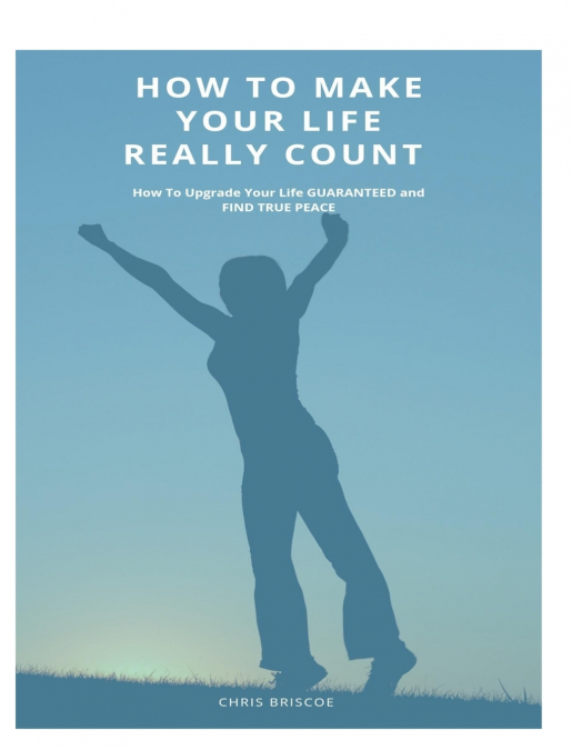 How To Make Your Life Really Count. (Hard Cover, Image Wrap)