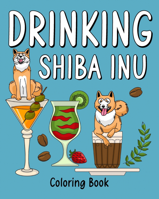 Drinking Shiba Inu Coloring Book