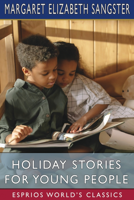 Holiday Stories for Young People (Esprios Classics)