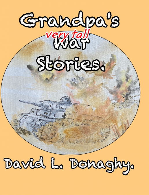 Grandpa’s very tall War Stories