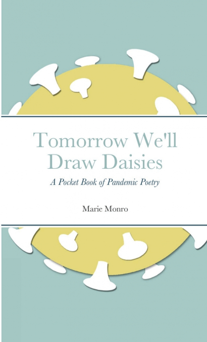 Tomorrow We’ll Draw Daisies