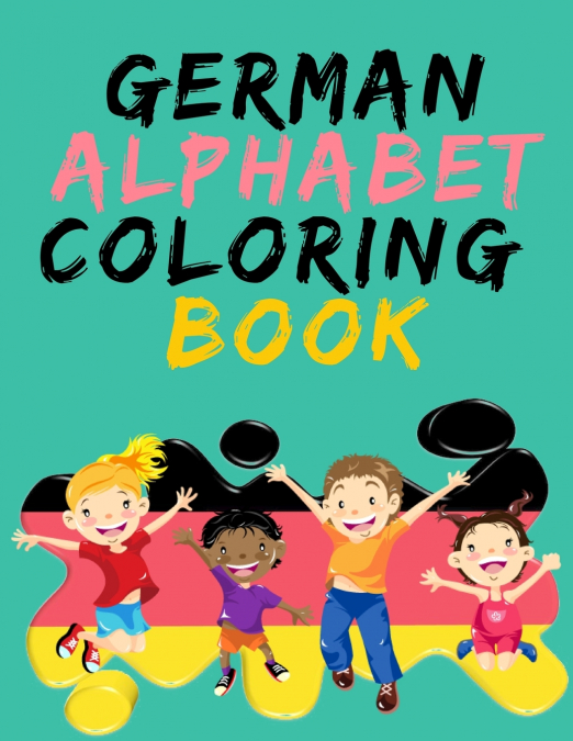 German Alphabet Coloring Book.- Stunning Educational Book.Contains coloring pages with letters,objects and words starting with each letters of the alphabet.