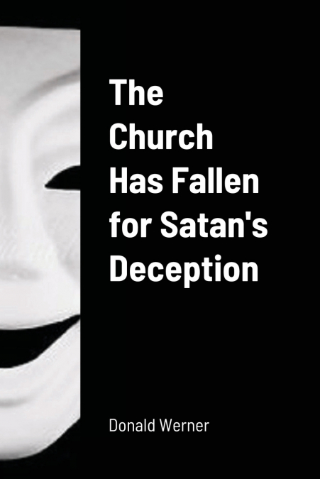 The Church Has Fallen for Satan’s Deception