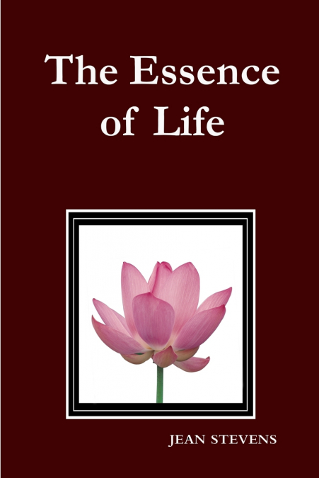 THE ESSENCE OF LIFE